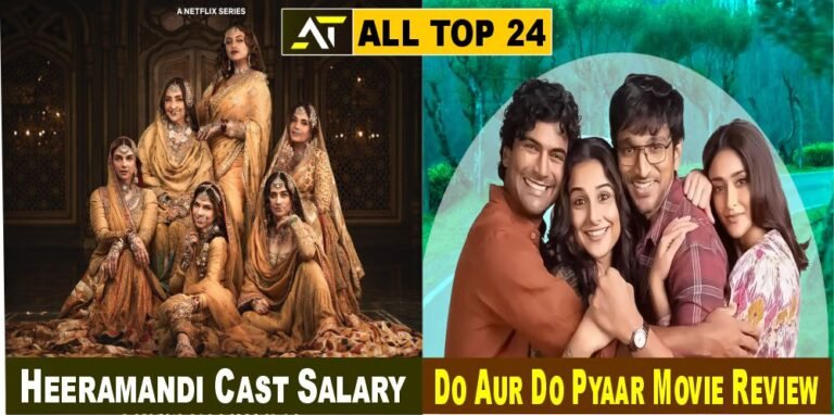 Heeramandi Cast Salary And Do Aur Do Pyaar Movie Review