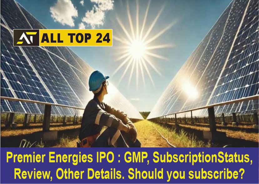 Premier Energies IPO GMP Subscription Status Review Other Details Should you subscribe