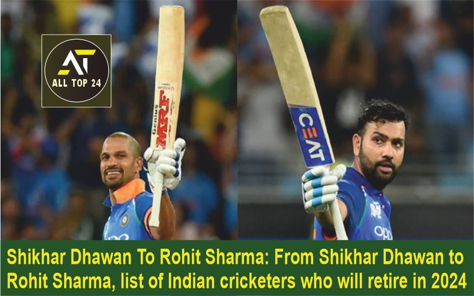 Shikhar Dhawan To Rohit Sharma From Shikhar Dhawan to Rohit Sharma, list of Indian cricketers who will retire in 2024