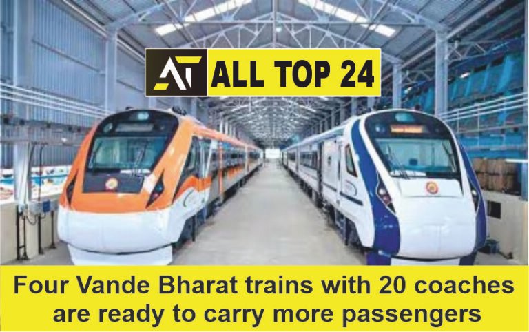 Four Vande Bharat trains with 20 coaches are ready to carry more passengers