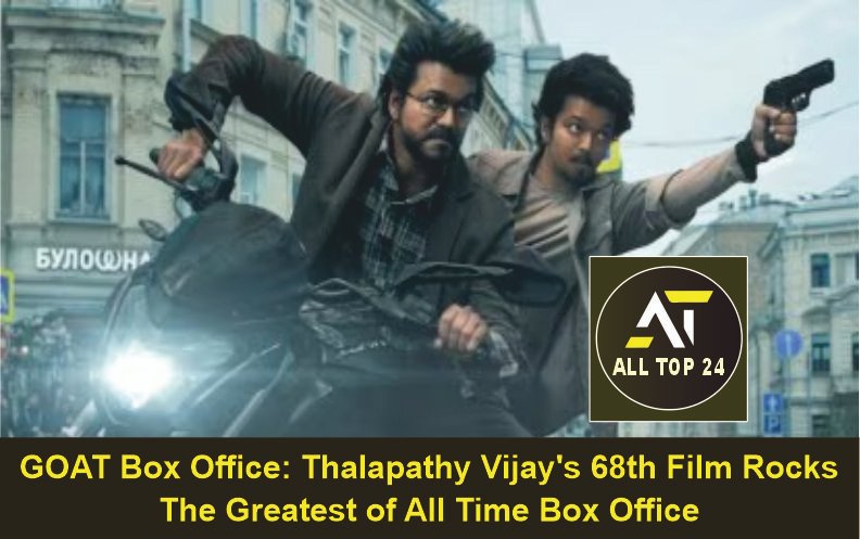 GOAT Box Office Thalapathy Vijay's 68th film rocks The Greatest of All Time Box Office