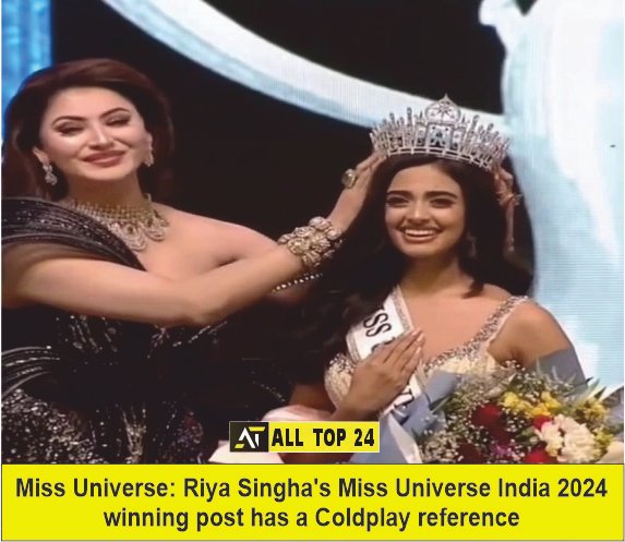 Miss Universe Riya Singha Miss Universe India 2024 winning post has a Coldplay reference