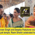 Ranveer Singh and Deepika Padukone visited Siddhivinayak temple Reem Sheikh celebrated her Birthday