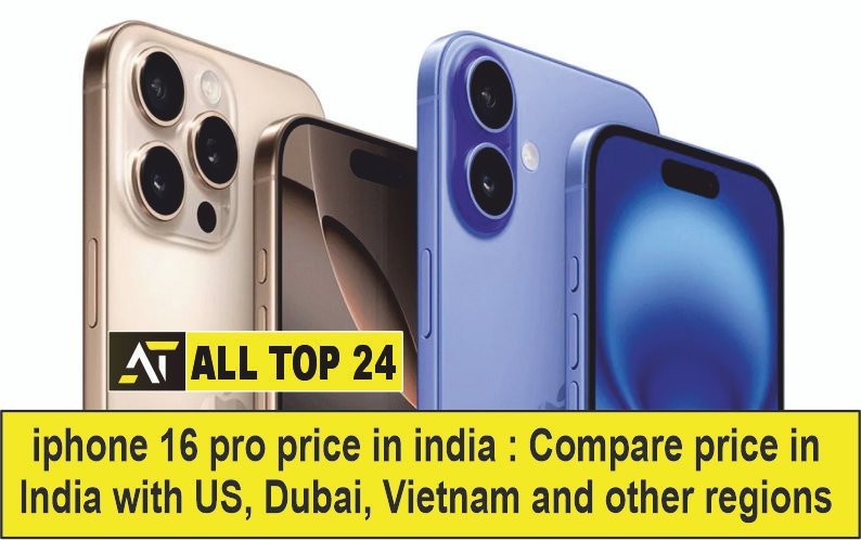 iphone 16 pro price in india Compare price in India with US, Dubai, Vietnam and other regions