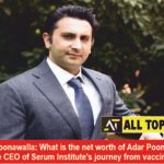 Adar Poonawalla What is the net worth of Adar Poonawalla, how is the CEO of Serum Institute's journey from vaccine to films