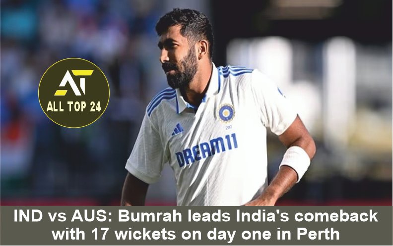 IND vs AUS Bumrah leads India's comeback with 17 wickets on day one in Perth