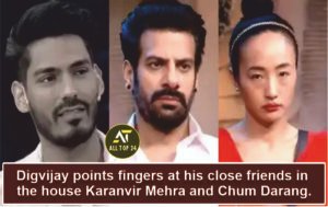 Bigg Boss 18 Digvijay points fingers at his close friends in the house Karanvir Mehra and Chum Darang.