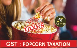 GST POPCORN TAXATION