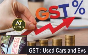 GST Used Cars and EVs