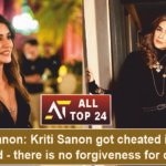 Kriti Sanon Kriti Sanon got cheated in love! She said - there is no forgiveness for cheating