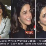 Wamiqa Gabbi Who is Wamiqa Gabbi The actress who has worked in 'Baby John' looks like Aishwarya Rai