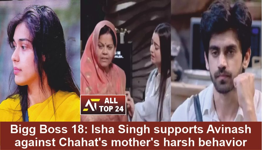 Bigg Boss 18 Isha Singh supports Avinash against Chahat's mother's harsh behavior