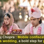 Neeraj Chopra Mobile confiscated at Neeraj's wedding, a bold step for privacy