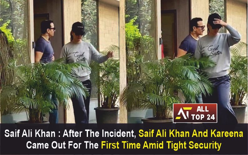 Saif Ali Khan After The Incident, Saif Ali Khan And Kareena Came Out For The First Time Amid Tight Security