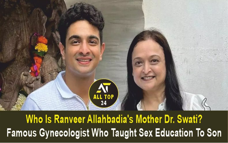 Ranveer Allahbadia Who Is Ranveer Allahbadia's Mother Dr. Swati? Famous Gynecologist Who Taught Sex Education To Son