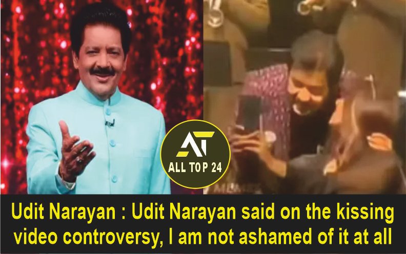 Udit Narayan Udit Narayan said on the kissing video controversy, I am not ashamed of it at all