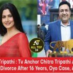 Chitra Tripathi Tv Anchor Chitra Tripathi And Atul Agarwal Divorce After 16 Years, Oyo Case, And More