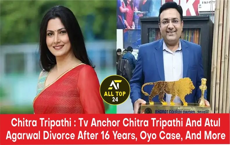 Chitra Tripathi Tv Anchor Chitra Tripathi And Atul Agarwal Divorce After 16 Years, Oyo Case, And More
