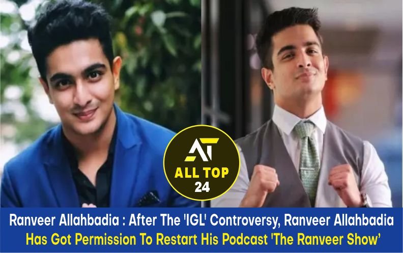 Ranveer Allahbadia After The 'IGL' Controversy, Ranveer Allahbadia Has Got Permission To Restart His Podcast 'The Ranveer Show’