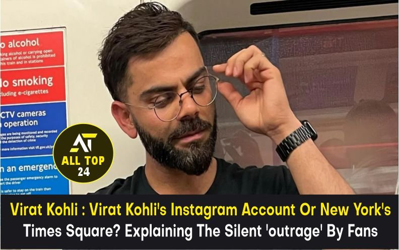 Virat Kohli Virat Kohli's Instagram Account Or New York's Times Square Explaining The Silent 'outrage' By Fans