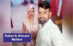 Rahul and Shivani Mother 