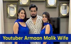 Youtuber Armaan Malik Wife