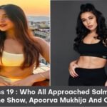 Bigg Boss 19 : Who All Approached Salman Khan For The Show, Apoorva Mukhija And Others