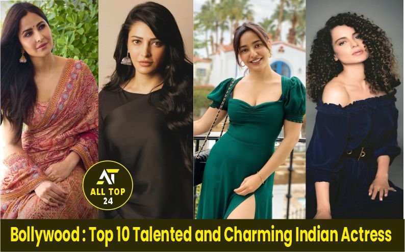 Bollywood : Top 10 Talented and Charming Indian Actress
