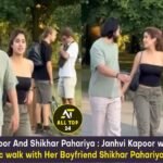 Janhvi Kapoor And Shikhar Pahariya : Janhvi Kapoor was Seen on a Romantic walk with Her Boyfriend Shikhar Pahariya in London