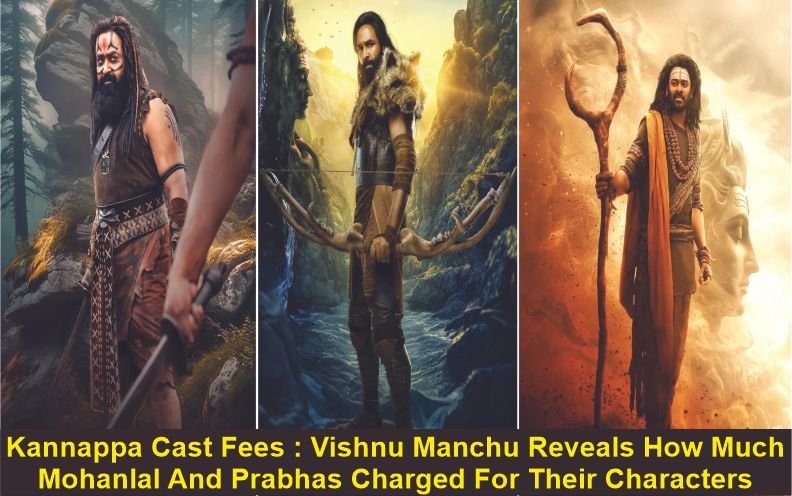 Kannappa Cast Fees : Vishnu Manchu Reveals How Much Mohanlal And Prabhas Charged For Their Characters