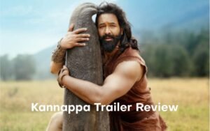 Kannappa Trailer Review