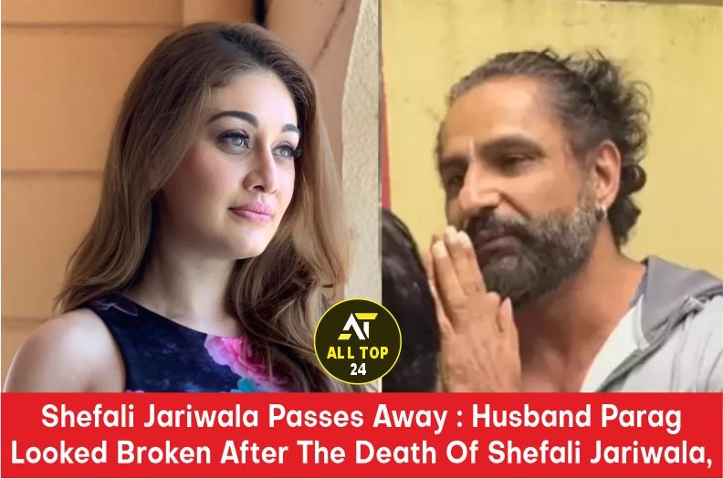 Shefali Jariwala Passes Away : Husband Parag Looked Broken After The Death Of Shefali Jariwala,