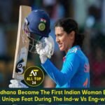 Smriti Mandhana : Became The First Indian Woman Batsman To Achieve A Unique Feat During The Ind-w Vs Eng-w First T20i