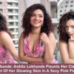 Ankita Lokhande : Flaunts Her Cleavage And The Secret Of Her Glowing Skin In A Sexy Pink Floral Outfit
