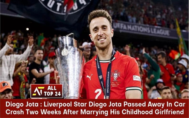 Diogo Jota : Liverpool Star Diogo Jota Passed Away In Car Crash Two Weeks After Marrying His Childhood Girlfriend
