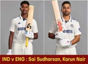 IND v ENG : Sai Sudharsan, Karun Nair 