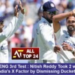 IND vs ENG 3rd Test : Nitish Reddy Took 2 wickets, Became India's X Factor by Dismissing Duckett-Crawley