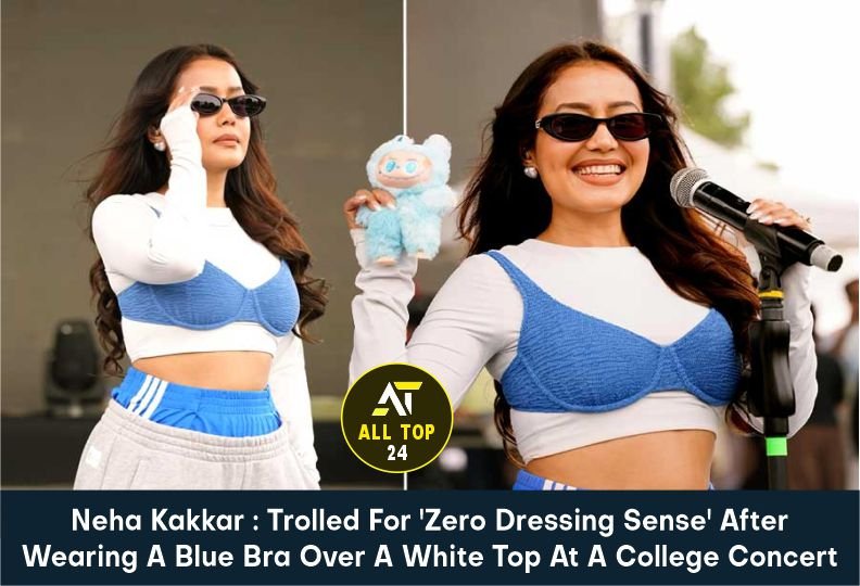 Neha Kakkar : Trolled For 'Zero Dressing Sense' After Wearing A Blue Bra Over A White Top At A College Concert