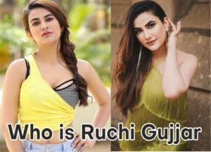 Who is Ruchi Gujjar