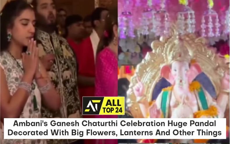 Ambani Ganesh Chaturthi Celebration : Huge Pandal Decorated With Big Flowers, Lanterns And Other Things