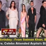 Arpita Khan Birthday: From Salman Khan, Bobby Deol To Sonali Bendre, Celebs Attended Arpita's Birthday Party