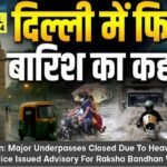 Delhi Rain : Major Underpasses Closed Due To Heavy Rain In Delhi, Police Issued Advisory For Raksha Bandhan Weekend