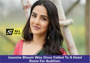 Jasmine Bhasin : Was Once Called To A Hotel Room For Audition.
