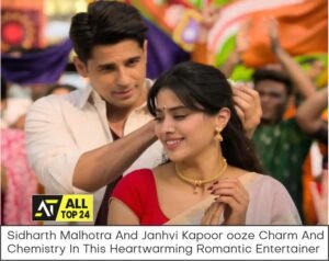 Sidharth Malhotra And Janhvi Kapoor Ooze Charm And Chemistry In This Heartwarming Romantic Entertainer