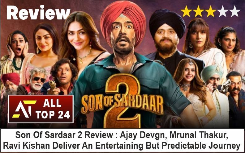 Son Of Sardaar 2 Review : Ajay Devgn, Mrunal Thakur, Ravi Kishan Deliver An Entertaining But Predictable Journey