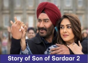 Story of Son of Sardaar 2