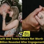 Taylor Swift and Travis Kelce Net Worth : of $1.67 Billion Revealed After Engagement