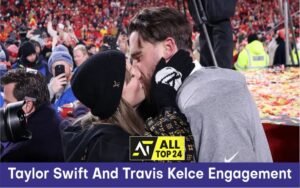 Taylor Swift And Travis Kelce Engagement