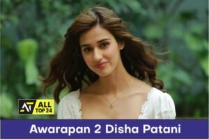 Awarapan 2 Disha Patani 