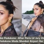 Deepika Padukone : After Paris LV Jury Victory, Deepika Padukone Made Mumbai Airport Her Runwayp